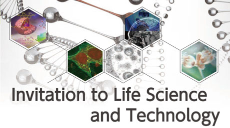 Invitation to Life Science and Technology