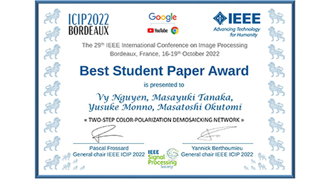 Vy Nguyen et al（Okutomi & Tanaka lab. ） won Best Student Paper Awards, ICIP2022