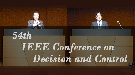 大阪で54th IEEE Conference on Decision and Controlが行われました。