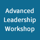 Advanced Leadership Workshop
