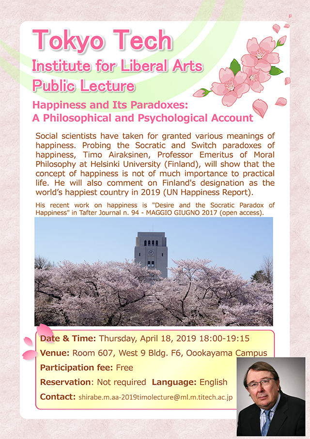 Happiness and Its Paradoxes: A Philosophical and Psychological Account Institute for Liberal Arts Public Lecture