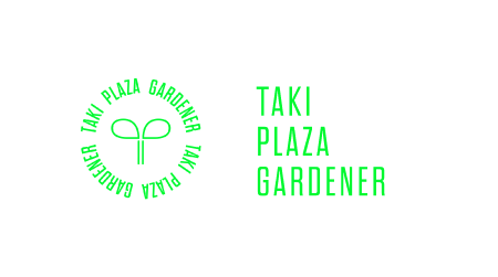 Taki Plaza Gardenerについて知ってもらいたい！